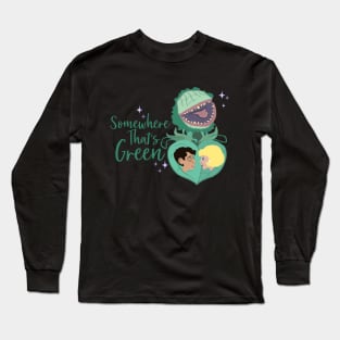 Somewhere That's Green Long Sleeve T-Shirt